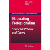 Elaborating Professionalism: Studies in Practice and Theory [Hardcover]