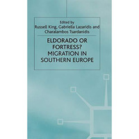 Eldorado Or Fortress? Migration in Southern Europe [Hardcover]