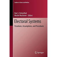 Electoral Systems: Paradoxes, Assumptions, and Procedures [Hardcover]