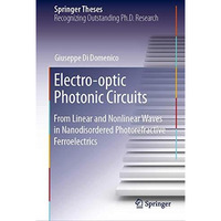 Electro-optic Photonic Circuits: From Linear and Nonlinear Waves in Nanodisorder [Hardcover]