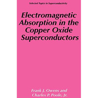 Electromagnetic Absorption in the Copper Oxide Superconductors [Paperback]