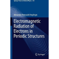 Electromagnetic Radiation of Electrons in Periodic Structures [Hardcover]