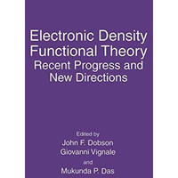 Electronic Density Functional Theory: Recent Progress and New Directions [Paperback]