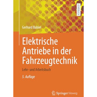 Elektrische Antriebe in der Fahrzeugtechnik: Lehr- und Arbeitsbuch [Paperback]