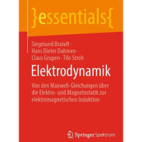 Elektrodynamik: Von den Maxwell-Gleichungen ?ber die Elektro- und Magnetostatik  [Paperback]