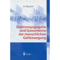 Elektromyographie und Goniometrie der menschlichen Gehbewegung [Paperback]