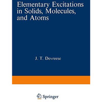 Elementary Excitations in Solids, Molecules, and Atoms: Part A [Paperback]