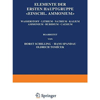 Elemente der Ersten Hauptgruppe; Einschl. Ammonium;: Wasserstoff - Lithium - Nat [Paperback]