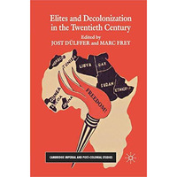 Elites and Decolonization in the Twentieth Century [Paperback]