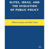 Elites, Ideas, and the Evolution of Public Policy [Hardcover]