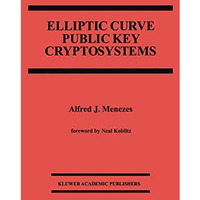 Elliptic Curve Public Key Cryptosystems [Hardcover]