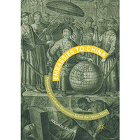 Embassies to China: Diplomacy and Cultural Encounters Before the Opium Wars [Paperback]