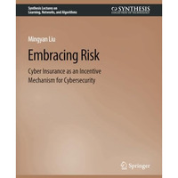 Embracing Risk: Cyber Insurance as an Incentive Mechanism for Cybersecurity [Paperback]