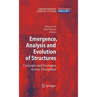 Emergence, Analysis and Evolution of Structures: Concepts and Strategies Across  [Hardcover]