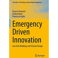 Emergency Driven Innovation: Low Tech Buildings and Circular Design [Paperback]