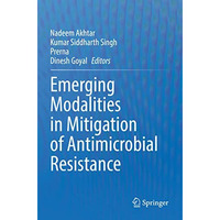 Emerging Modalities in Mitigation of Antimicrobial Resistance [Paperback]