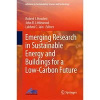 Emerging Research in Sustainable Energy and Buildings for a Low-Carbon Future [Hardcover]