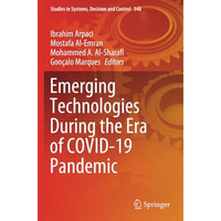 Emerging Technologies During the Era of COVID-19 Pandemic [Paperback]