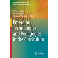 Emerging Technologies and Pedagogies in the Curriculum [Paperback]