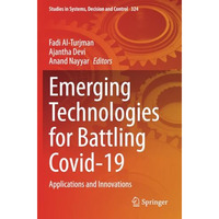 Emerging Technologies for Battling Covid-19: Applications and Innovations [Paperback]