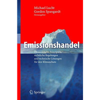 Emissionshandel: ?konomische Prinzipien, rechtliche Regelungen und technische L? [Hardcover]