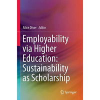 Employability via Higher Education: Sustainability as Scholarship [Paperback]