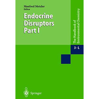 Endocrine Disruptors Part I [Paperback]