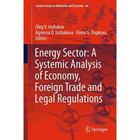 Energy Sector: A Systemic Analysis of Economy, Foreign Trade and Legal Regulatio [Hardcover]