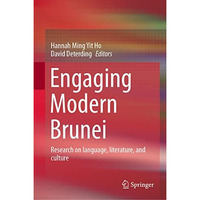 Engaging Modern Brunei: Research on language, literature, and culture [Hardcover]