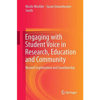 Engaging with Student Voice in Research, Education and Community: Beyond Legitim [Hardcover]