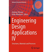 Engineering Design Applications IV: Structures, Materials and Processes [Paperback]