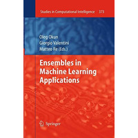 Ensembles in Machine Learning Applications [Paperback]