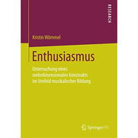 Enthusiasmus: Untersuchung eines mehrdimensionalen Konstrukts im Umfeld musikali [Paperback]