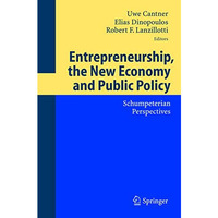 Entrepreneurship, the New Economy and Public Policy: Schumpeterian Perspectives [Hardcover]