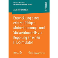 Entwicklung eines echtzeitf?higen Motorstr?mungs- und Stickoxidmodells zur Koppl [Paperback]