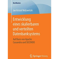 Entwicklung eines skalierbaren und verteilten Datenbanksystems: Auf Basis von Ap [Paperback]