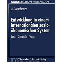 Entwicklung in einem internationalen sozio-?konomischen System: Ziele  Zust?nde [Paperback]