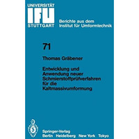 Entwicklung und Anwendung neuer Schmierstoffpr?fverfahren f?r die Kaltmassivumfo [Paperback]