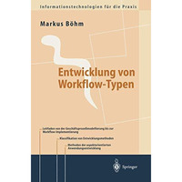 Entwicklung von Workflow-Typen: Ein Leitfaden der methodischen Anwendungsentwick [Paperback]