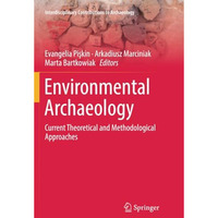 Environmental Archaeology: Current Theoretical and Methodological Approaches [Paperback]