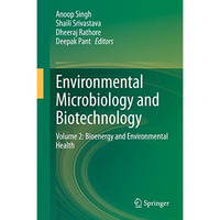 Environmental Microbiology and Biotechnology: Volume 2: Bioenergy and Environmen [Hardcover]