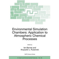 Environmental Simulation Chambers: Application to Atmospheric Chemical Processes [Hardcover]