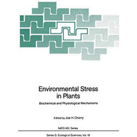 Environmental Stress in Plants: Biochemical and Physiological Mechanisms [Paperback]