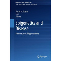 Epigenetics and Disease: Pharmaceutical Opportunities [Hardcover]