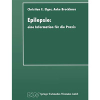 Epilepsie: eine Information f?r die Praxis [Paperback]