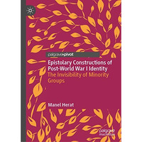 Epistolary Constructions of Post-World War I Identity: The Invisibility of Minor [Hardcover]