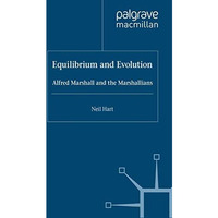 Equilibrium and Evolution: Alfred Marshall and the Marshallians [Paperback]