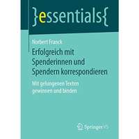 Erfolgreich mit Spenderinnen und Spendern korrespondieren: Mit gelungenen Texten [Paperback]