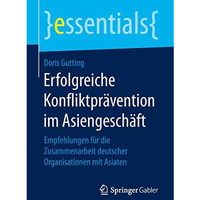 Erfolgreiche Konfliktpr?vention im Asiengesch?ft: Empfehlungen f?r die Zusammena [Paperback]