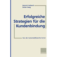 Erfolgreiche Strategien f?r die Kundenbindung: Von der Automobilbranche lernen [Paperback]